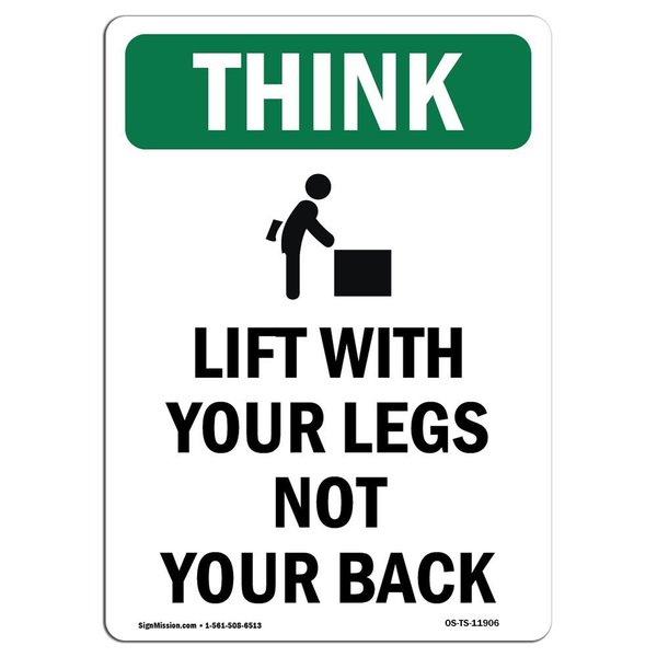 Signmission OSHA THINK Sign, Lift W/ Your Legs W/ Symbol, 24in X 18in Decal, 18" W, 24" L, Portrait OS-TS-D-1824-V-11906
